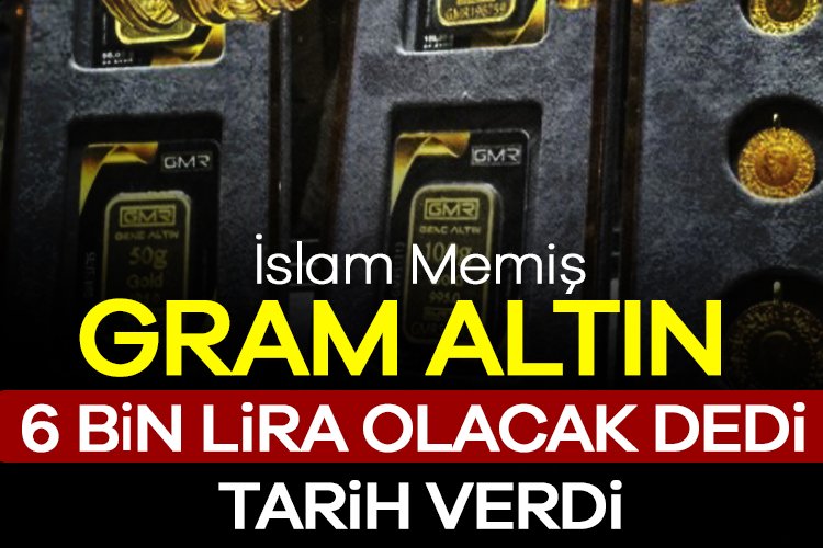 İslam Memiş gram altın 6 bin lira olacak dedi, tarih verdi Gram altın fiyatları Trump tarifelerinin etkisi, sürekli artan jeopolitik riskler