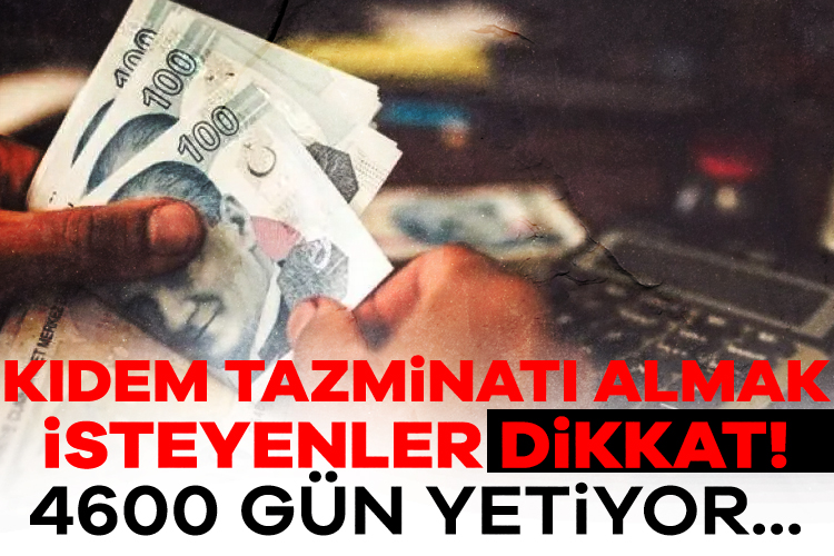 Kıdem tazminatı almak isteyenler için dikkat! 4600 gün yetiyor… Yasalara göre istifa edenler kıdem tazminatı alamıyor. Ancak istisnaları var.