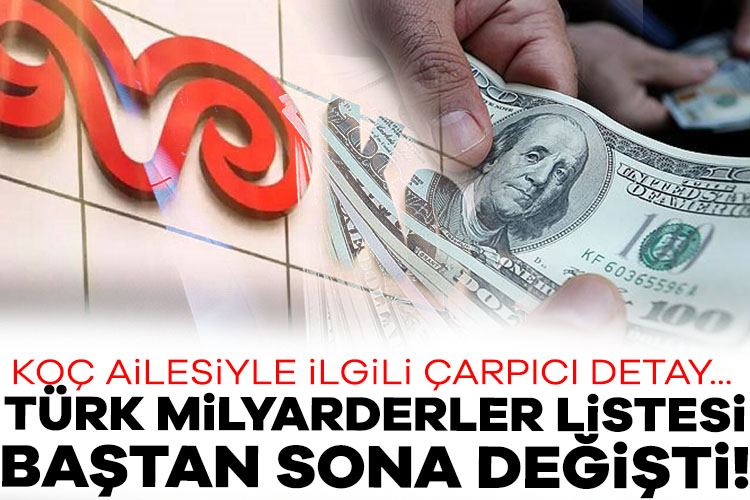 Dünyanın en zengin iş insanlarını paylaşan Forbes Dergisi, Türk milyarderler