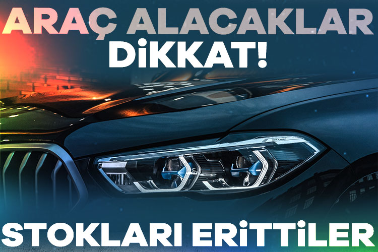 Araç alacaklar dikkat: Stokları erittiler Ocak ve şubat aylarında otomobil ve hafif ticari araç pazarı