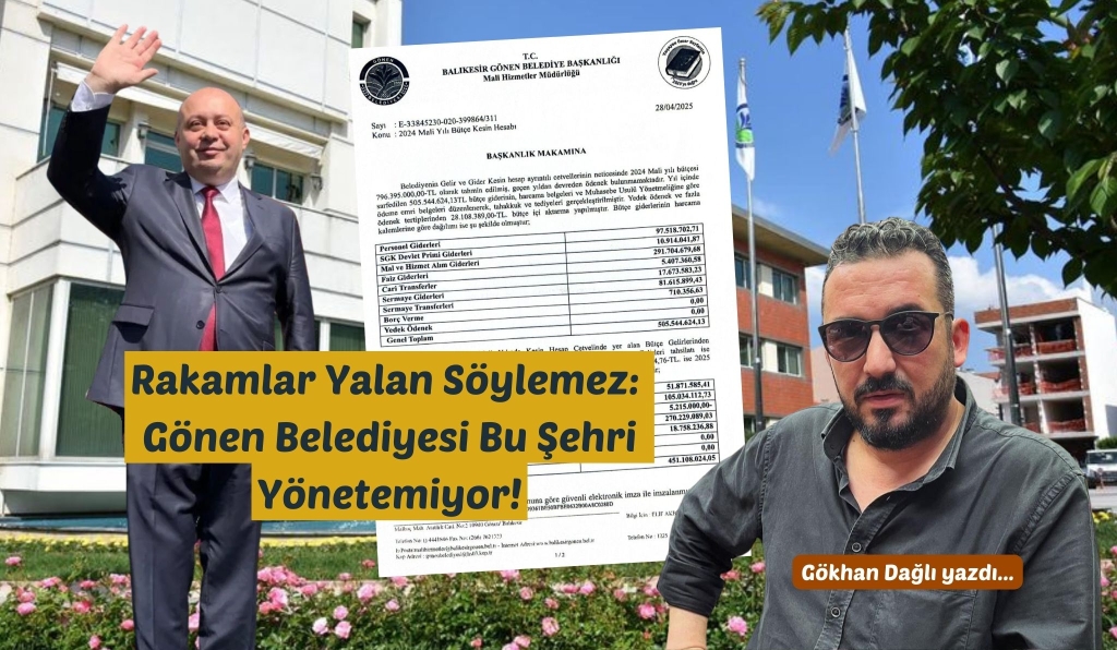 Rakamlar Yalan Söylemez: Gönen Belediyesi Bu Şehri Yönetemiyor! Gönen Belediyesi’nin 2024 yılına ait mali bilançosu açıklandı. Ama açıklanan
