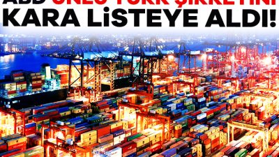 Ünlü Türk şirketi, uluslararası ticaretle ilgili gelişmelerin ardından ABD’nin dikkatini