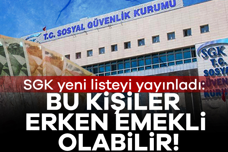 Sosyal Güvenlik Kurumu (SGK), bazı özel koşulları taşıyan sigortalılar için
