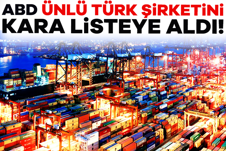 ABD’den Türk Şirketine Yaptırım Hamlesi Ünlü Türk şirketi, uluslararası ticaretle ilgili gelişmelerin ardından ABD’nin dikkatini