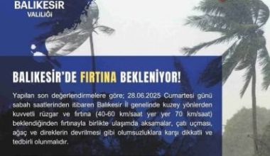 Balıkesir il genelinde 28 Haziran Cumartesi günü sabah saatlerinden itibaren