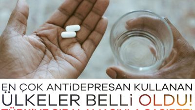 Dünya genelinde yapılan yeni bir çalışma sonucunda en çok antidepresan