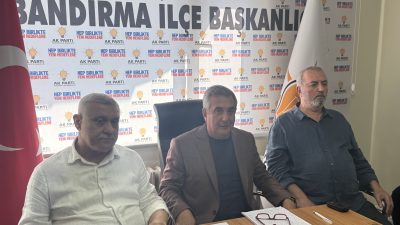 AK Parti Bandırma İlçe Başkanı Göksel Karlahan, partisinin yeni ilçe
