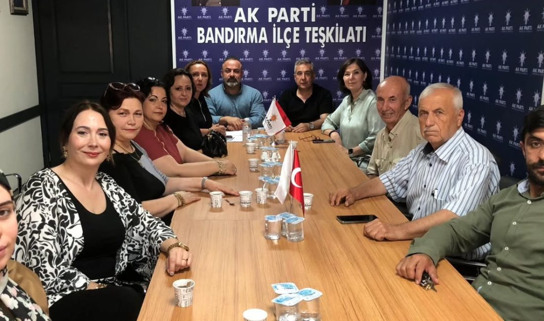 AK Parti Bandırma İlçe Başkanlığı’nda haftalık olağan yönetim kurulu toplantısı