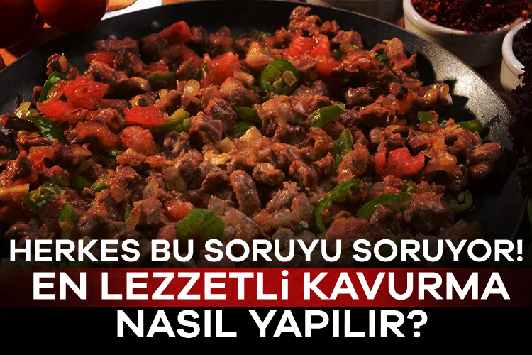 Herkes bu soruyu soruyor! En lezzetli kavurma nasıl yapılır? Et kavurma basit gibi görünse de mutfakta ustalık isteyen yemeklerden