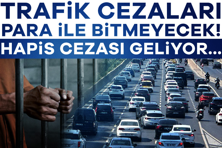 Trafik cezaları para ile bitmeyecek! Hapis cezası geliyor… Kurban Bayramı'nın ardından Meclis'e gelmesi beklenen yeni yasa teklifi, trafikteki
