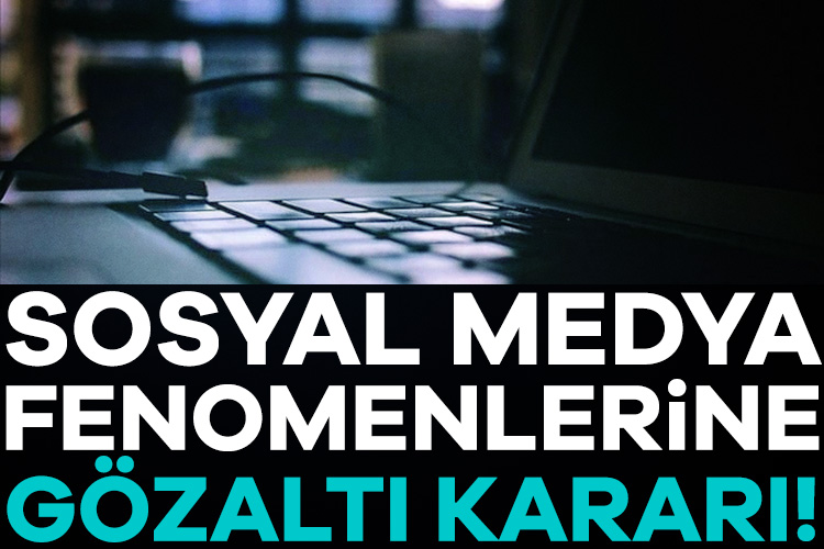 Sosyal medya fenomenlerine gözaltı! Çeşitli sosyal medya platformları üzerinden açtıkları yayınlar aracılığıyla haksız kazanç