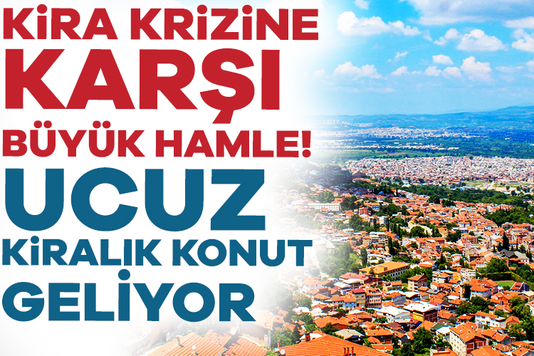 Kira krizine karşı büyük hamle! Ucuz kiralık konut geliyor Artan kira fiyatları ve azalan konut alımları sonrası Ekonomi Koordinasyon
