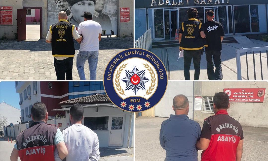 Balıkesir İl Emniyet Müdürlüğü tarafından il genelinde düzenlenen operasyonlarda aranan