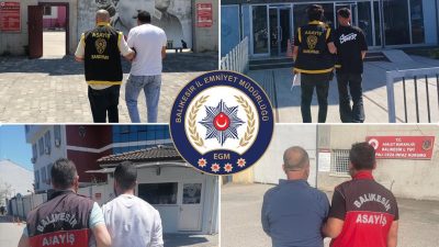 Balıkesir İl Emniyet Müdürlüğü tarafından il genelinde düzenlenen operasyonlarda aranan