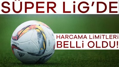 TFF Kulüp Lisans Kurulu, Süper Lig ekiplerinin 2025-2026 sezonu harcama