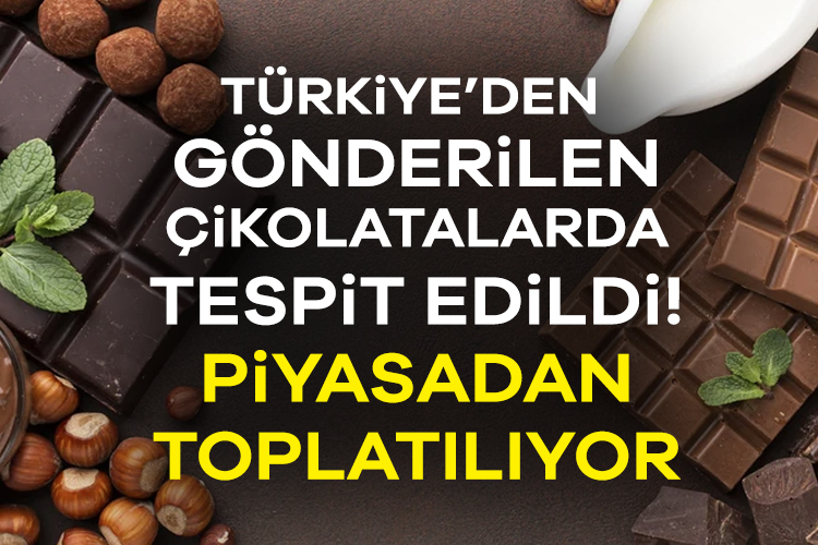 Türkiye’den gönderilen çikolatalarda tespit edildi! Piyasadan toplatılıyor Türkiye'den Avrupa'ya ihraç edilen ve geri çevrilen gıda ürünlerine bir