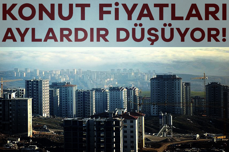 Konut fiyatları aylardır düşüyor! Konut fiyatlarındaki artış 17 aydır enflasyonun altında kalmaya devam ederken,