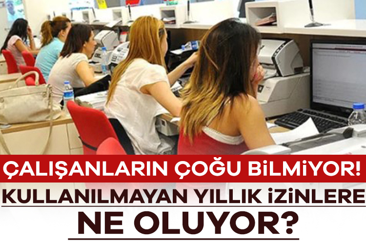 Çalışanların çoğu bilmiyor! Kullanılmayan yıllık izinlere ne oluyor? Yıllık izin hakkı, işçiye dinlenme amacıyla tanınan yasal bir haktır