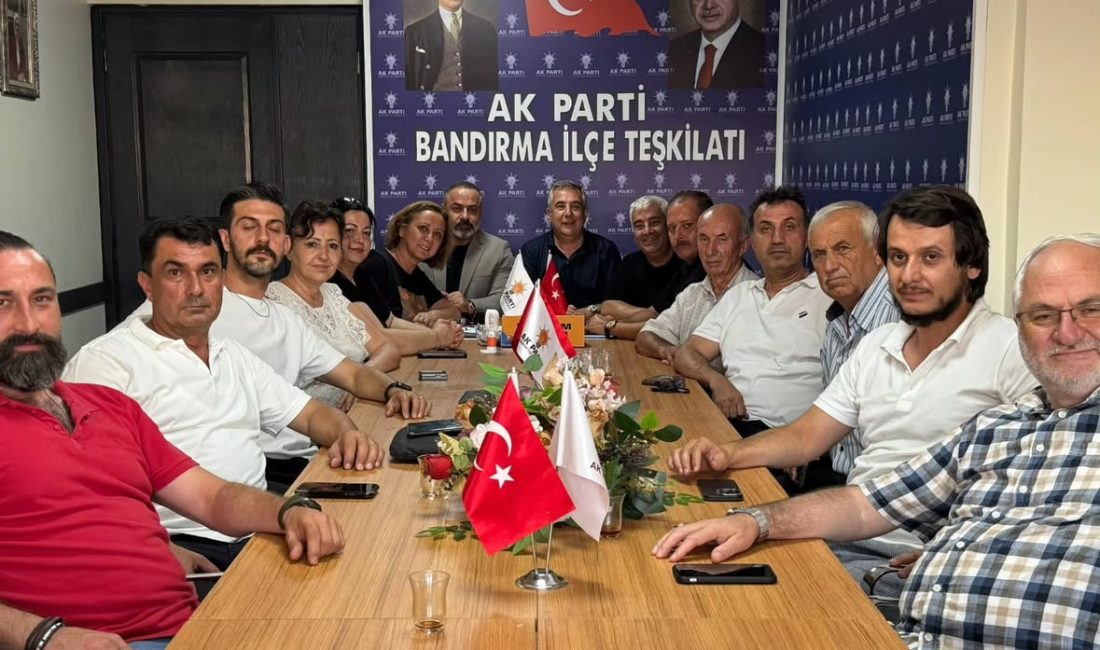 AK Parti Bandırma İlçe Teşkilatı’nın haftalık olağan yönetim kurulu toplantısı,