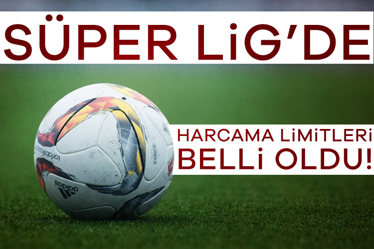 Süper Lig’de harcama limitleri belli oldu! TFF Kulüp Lisans Kurulu, Süper Lig ekiplerinin 2025-2026 sezonu harcama