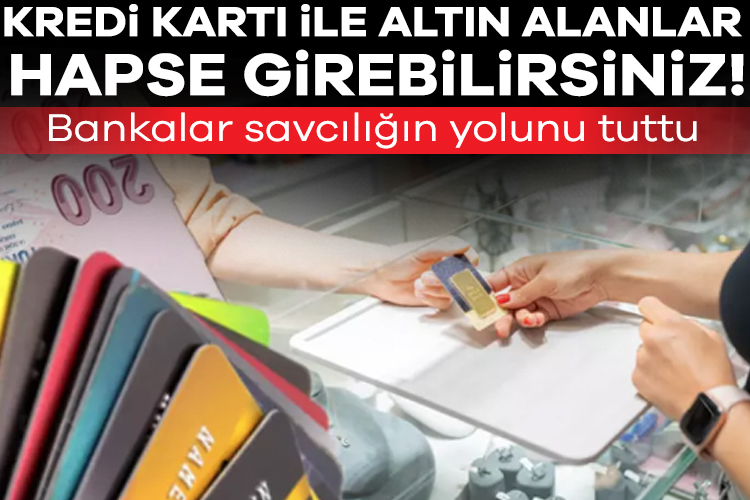 Kredi kartı ile altın alanlar hapse girebilirsiniz! Bankalar savcılığın yolunu tuttu Nakit paraya ihtiyacı olan bazı vatandaşlar kredi kartı ile altın