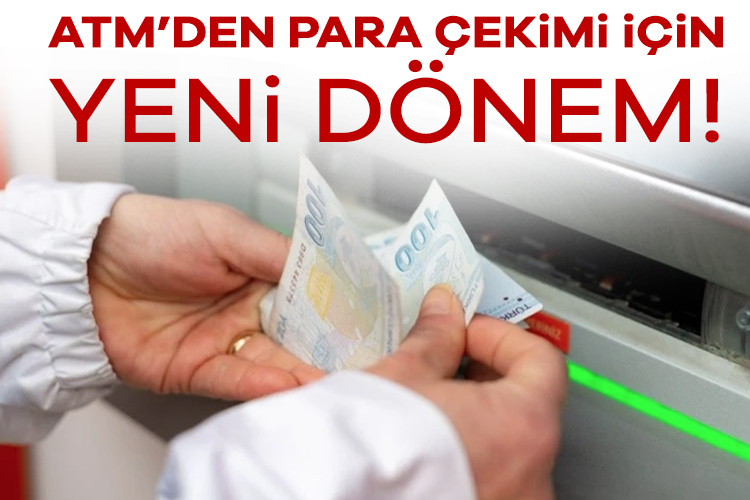 ATM’den para çekimi için yeni dönem! Limit arttı Türkiye'de son dönemde yaşanan yüksek enflasyon nedeniyle artan nakit ihtiyacı,