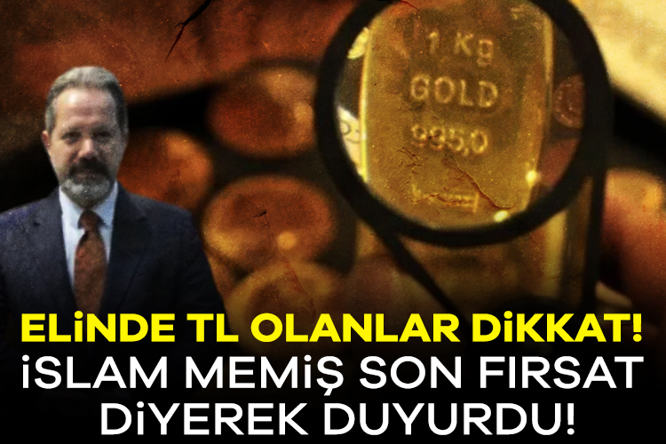 Elinde TL olanlar dikkat! İslam Memiş son fırsat diyerek duyurdu Altın fiyatları yükseliyor, yatırımcılar gram altın almak için bir daha