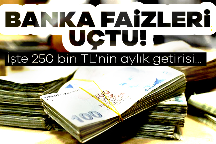 Banka faizleri uçtu! İşte 250 bin TL’nin aylık getirisi… Bankalar arasında mevduat faiz yarışı kızıştı. 32 günlük vade ile