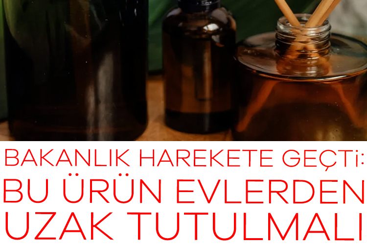 Bakanlık harekete geçti: Bu ürün evlerden uzak tutulmalı Ticaret Bakanlığı, 'Güvensiz Ürün Bilgi Sistemi' üzerinden sağlık riski barındıran