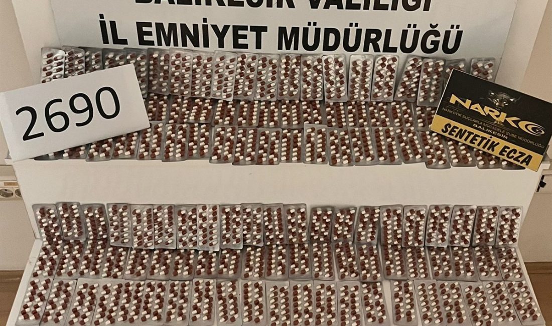 Balıkesir merkezde yürütülen operasyonda 2.690 adet sentetik ecza hap ele