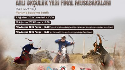 Atlı Okçuluk Türkiye Yarı Final Müsabakaları, 9-10 Ağustos 2025 tarihlerinde