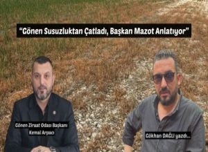 Gönen’de tarlalar çatırtıyla kururken, su kanalları aylar öncesinden alarm verirken,