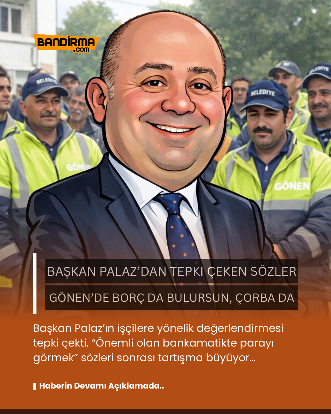 Bir gazeteci soruyor Gönen Belediye Başkanı İbrahim Palaz’a:
“CHP daha çok
