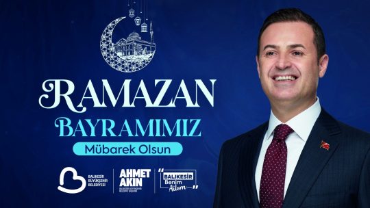 Başkan Akın’dan Ramazan Bayramı Mesajı “Sofralarımızı Paylaştık, Yüreklerimizi Isıttık” Balıkesir Büyükşehir Belediye Başkanı Ahmet Akın, Ramazan Bayramı dolayısıyla bir