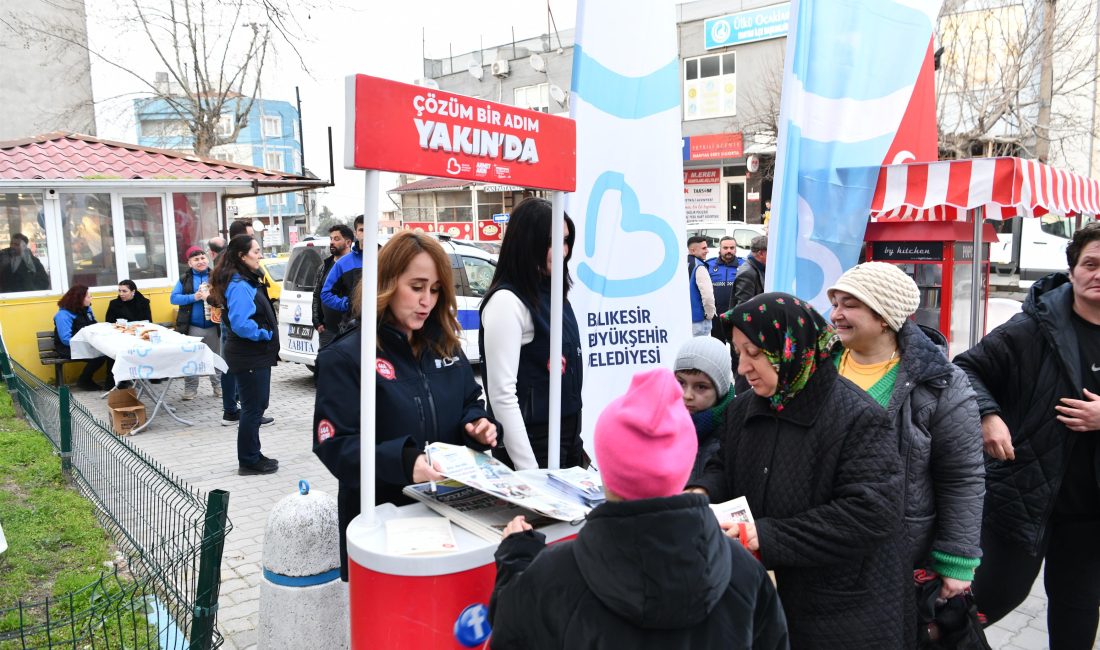 Balıkesir Büyükşehir Belediyesi, vatandaşlarla doğrudan iletişimi güçlendiren saha çalışmalarını aralıksız