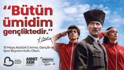 Balıkesir Büyükşehir Belediye Başkanı Ahmet Akın, 19 Mayıs Atatürk'ü Anma,